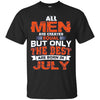 Image of Tous les hommes créés égaux les meilleurs sont nés en juillet Shirt