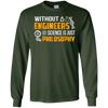 Image of Without Engineers science is just philosophy T-shirt funny