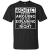 Image of Architect I'm Not Arguing Just Explaining Why I'm Right