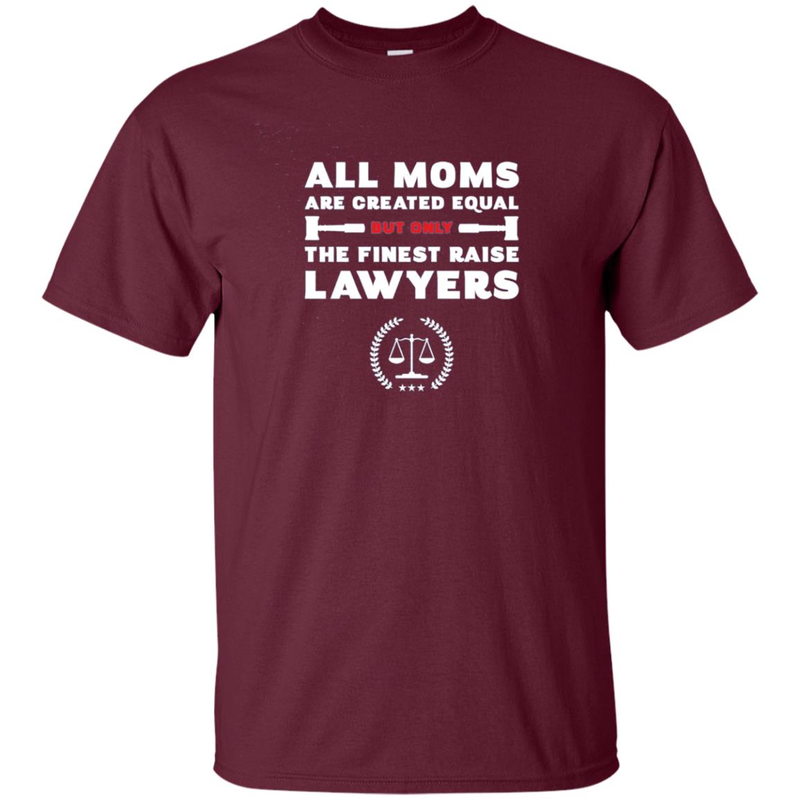 All Moms Are Created Equal But Only The Finest Raise Lawyers