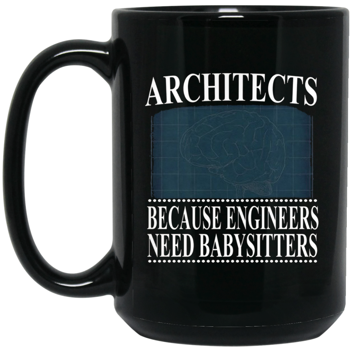 Architects Because Engineers Need Babysitters - Cool T-Shirt