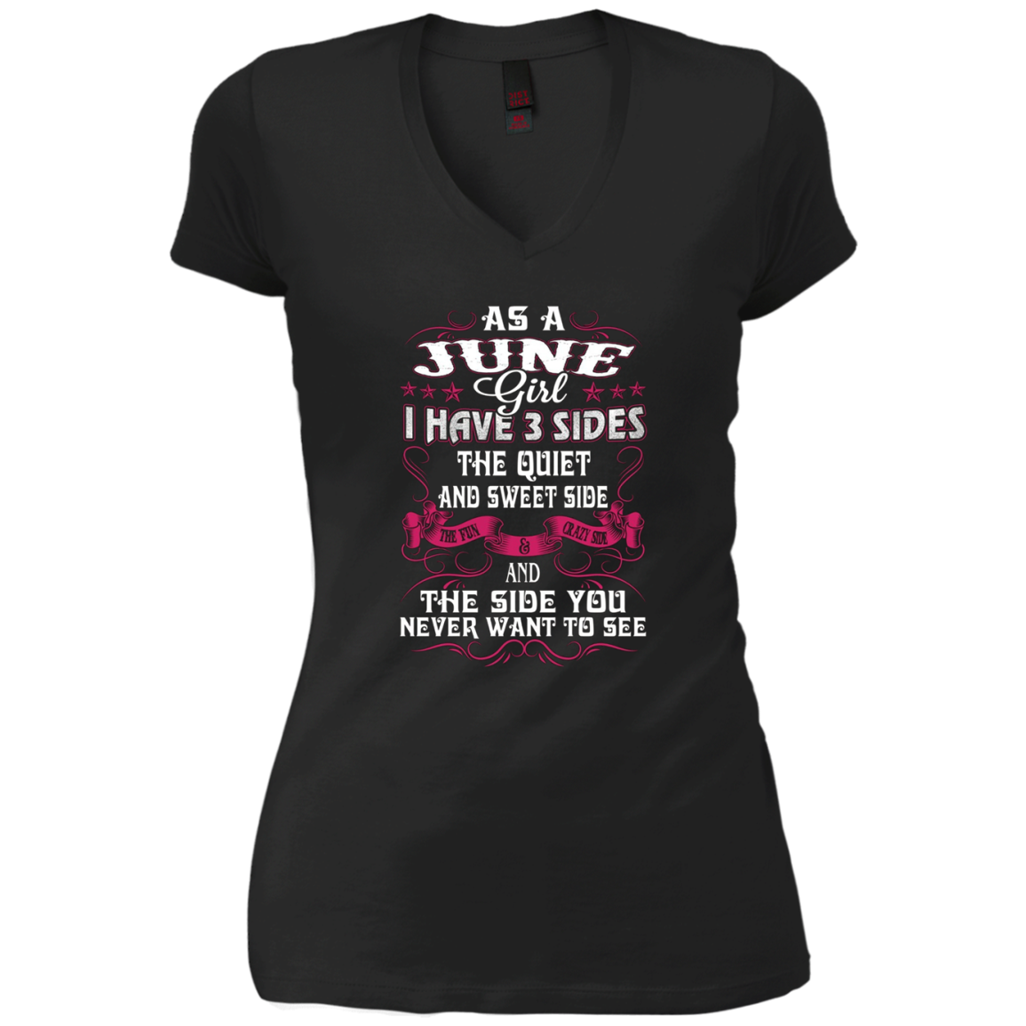As A June Girl I Have 3 Sides - Born In June Tshirt