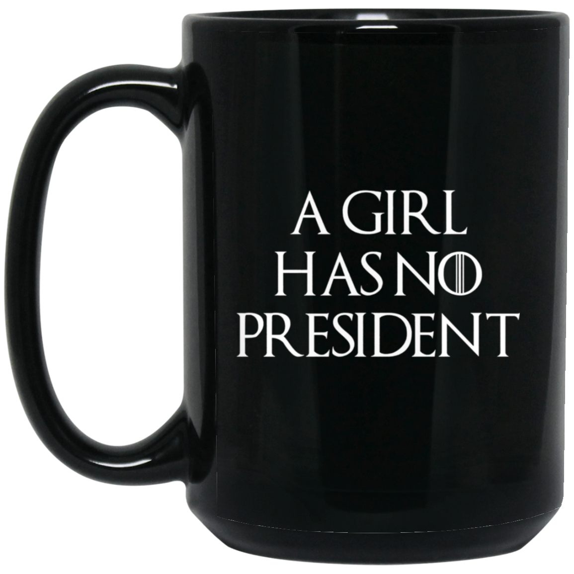 A Girl Has No President T-shirt