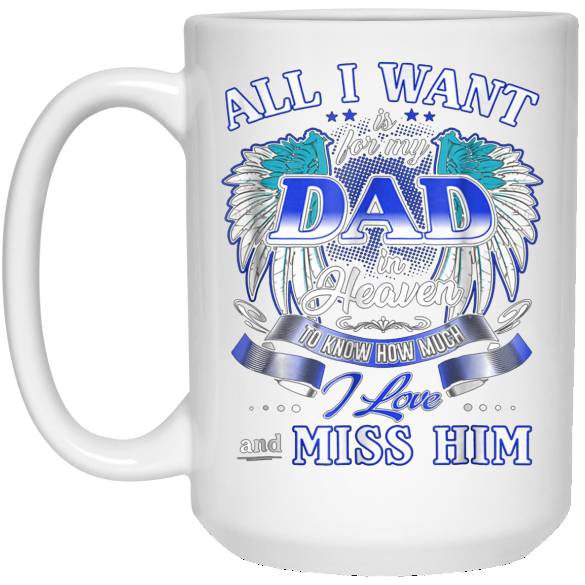 All I Want Is For My Dad In Heaven Tshirt For Men