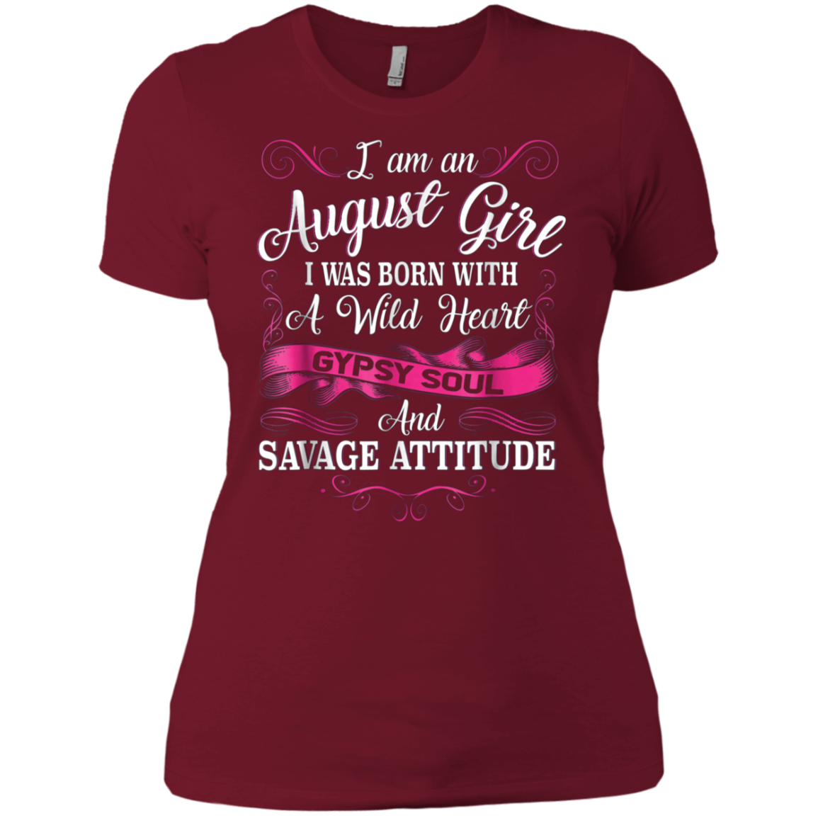 August Girl A Wild Heart Gypsy Soul And Savage Attitude Tee