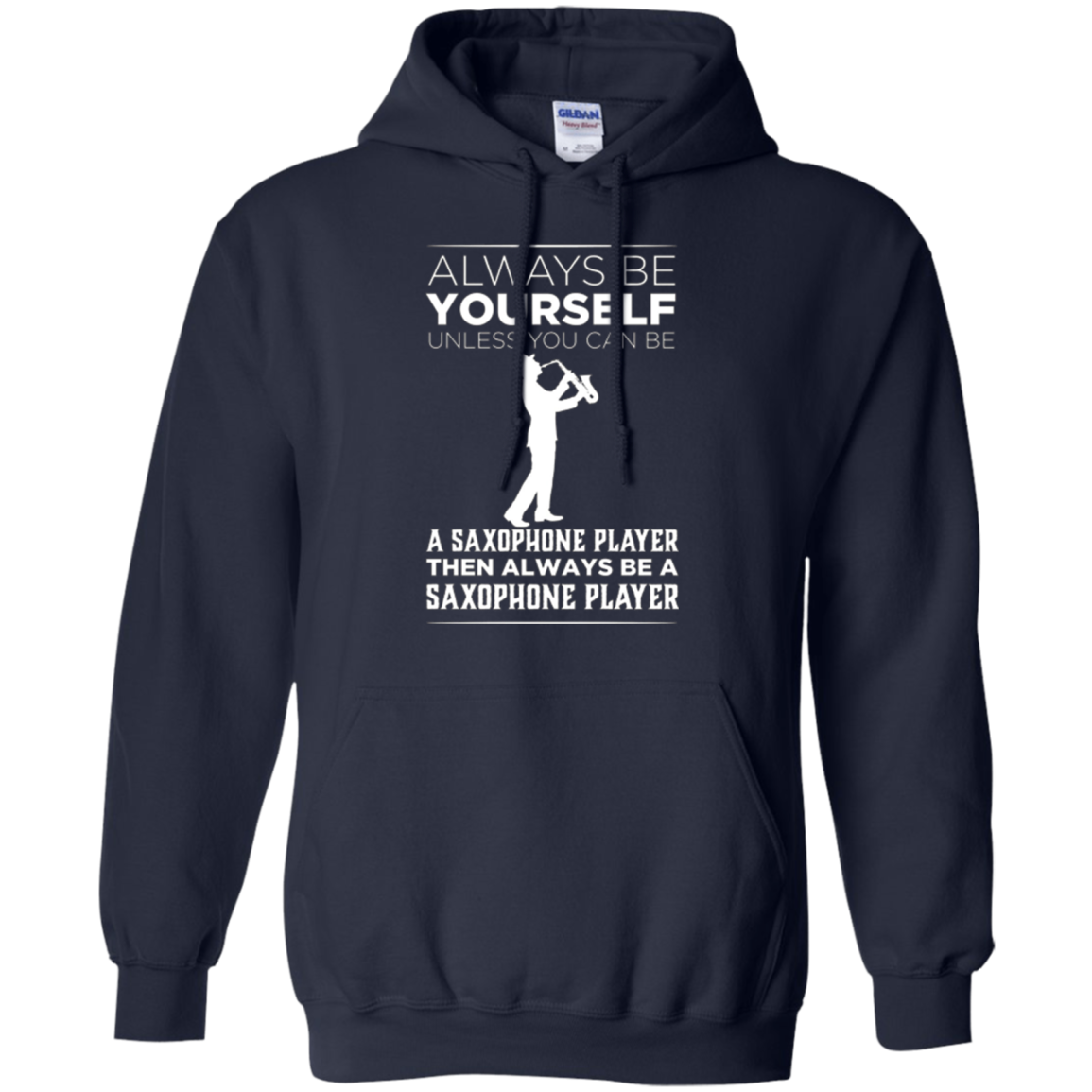 Always Be Yourself Unless a Saxophone Player Funny T-shirt