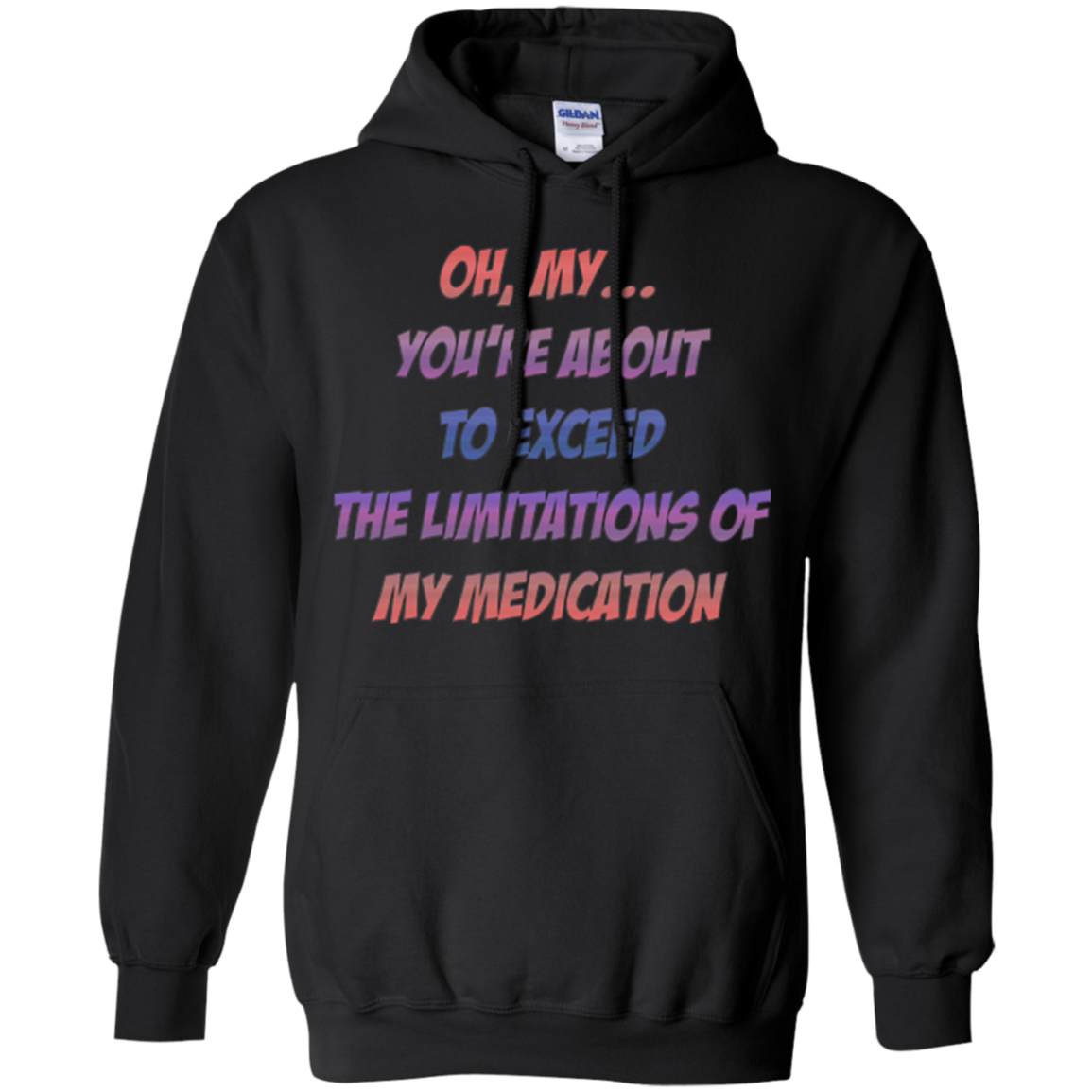 About To Exceed The Limitations Of My Medication T-Shirt