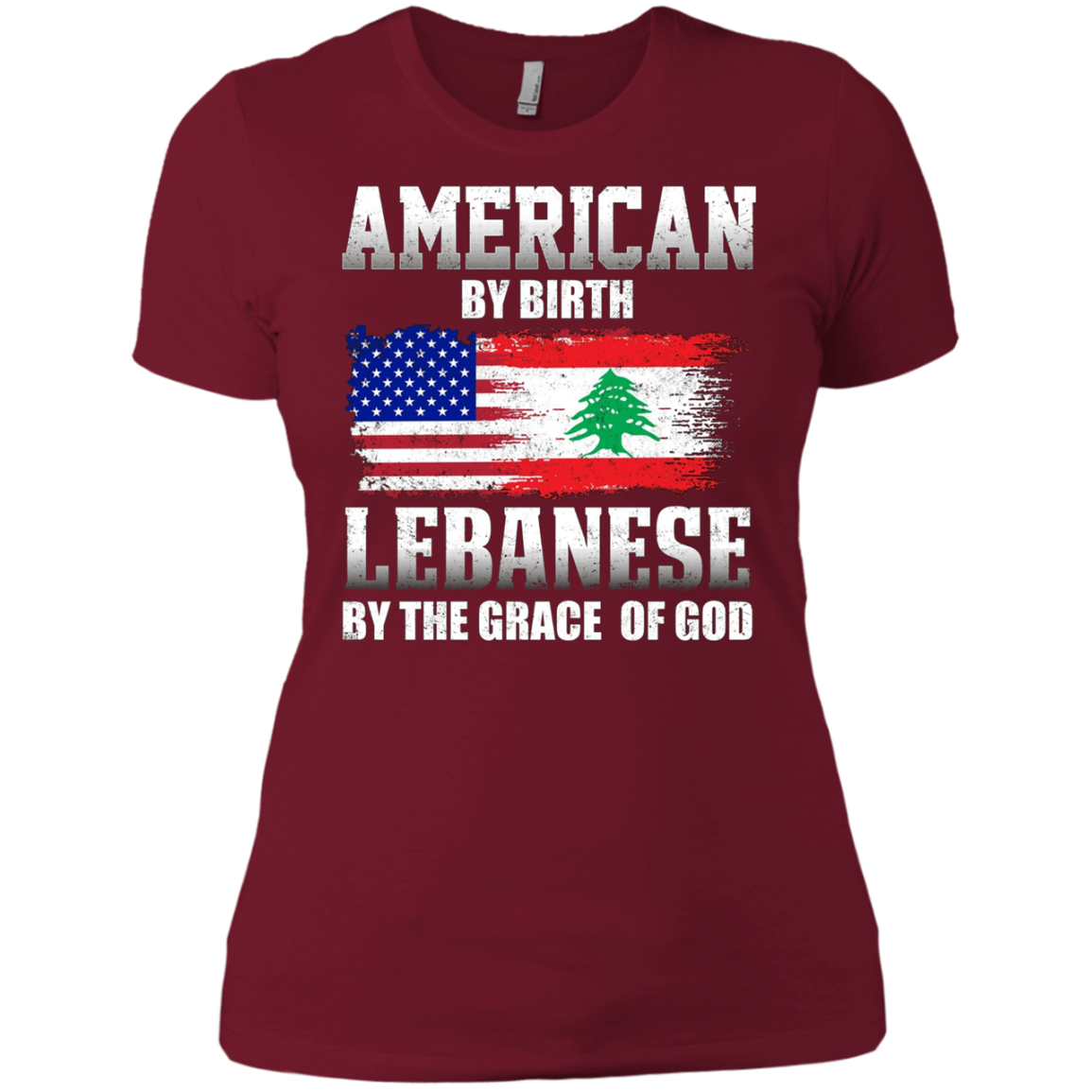 American By Birth Lebanese By The Grace Of God T-shirt