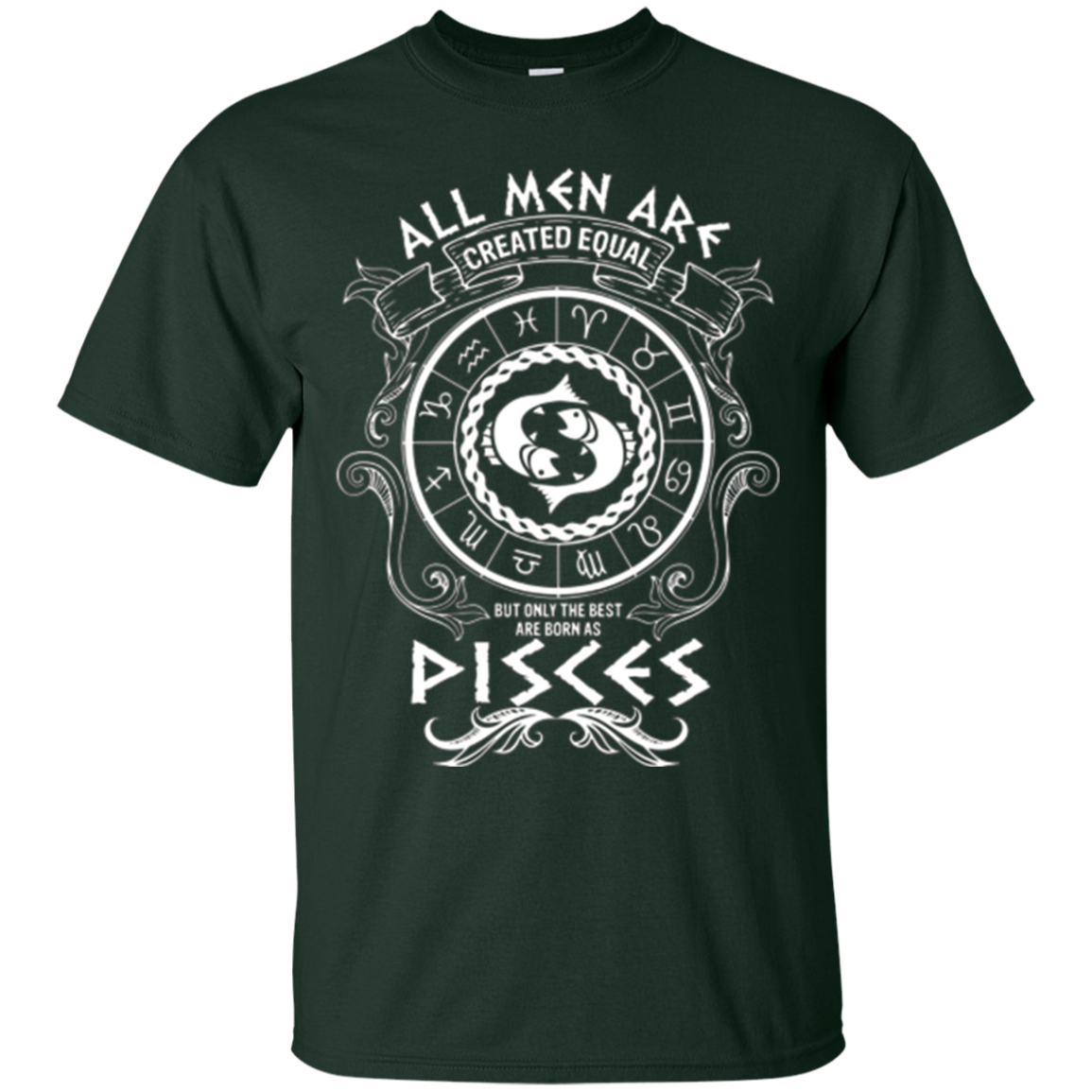 All men are created equal Pisces Zodiac Sign T-Shirt