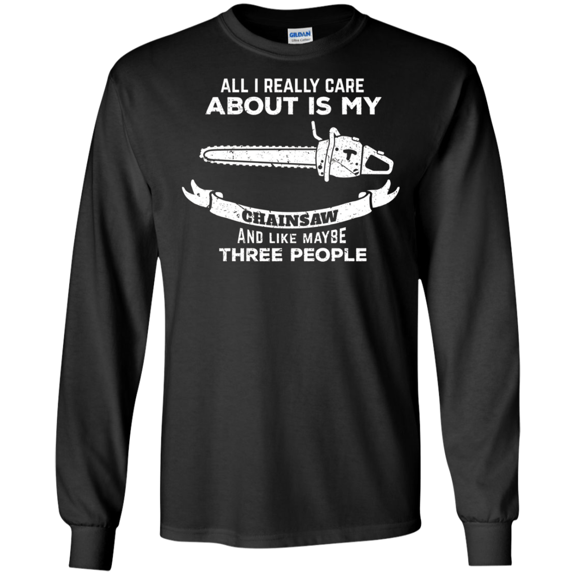 All I Really care about is my Chainsaw Shirt