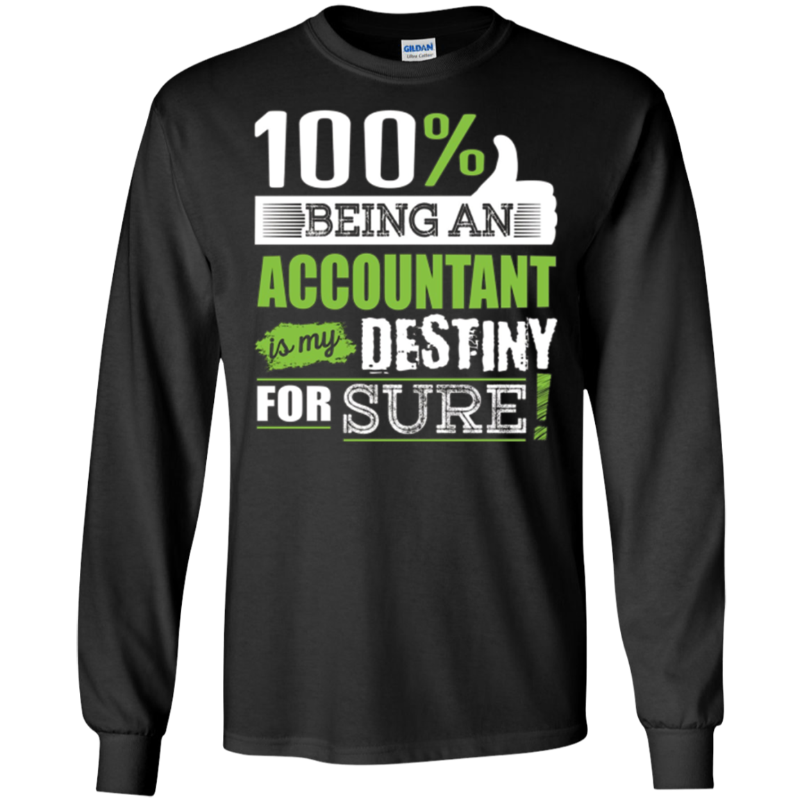 100% Being Accountant is My Destiny for Sure T-Shirt